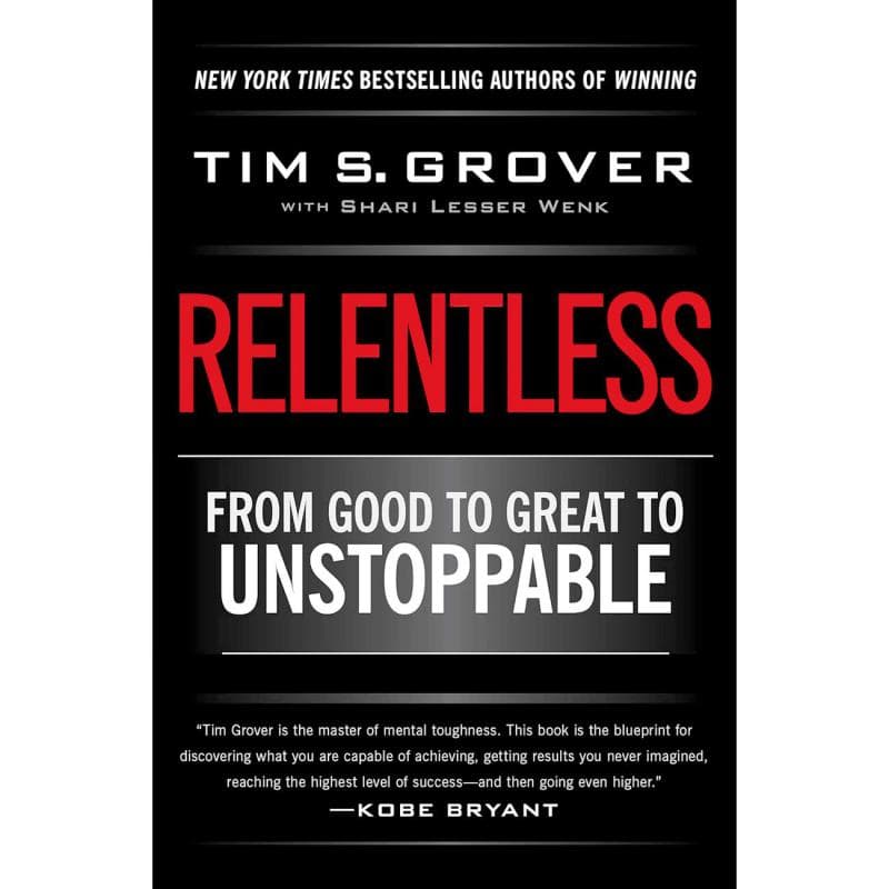 Relentless: from Good to Great to Unstoppable (Tim Grover Winning)