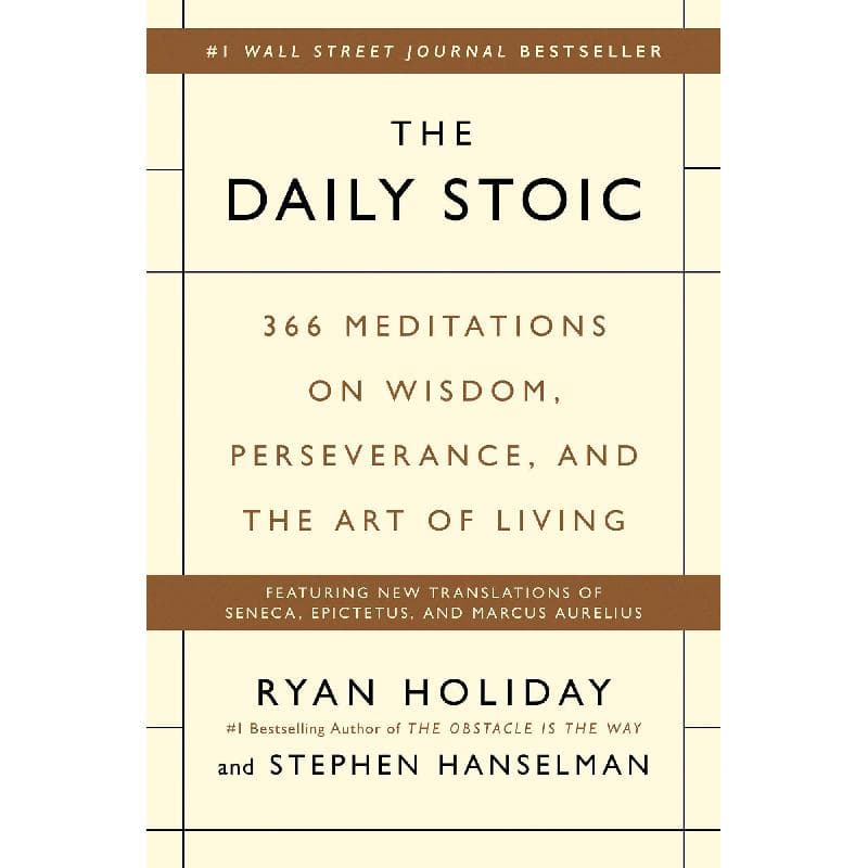 The Daily Stoic - 366 Meditations on Wisdom, Perseverance, and The Art of Living