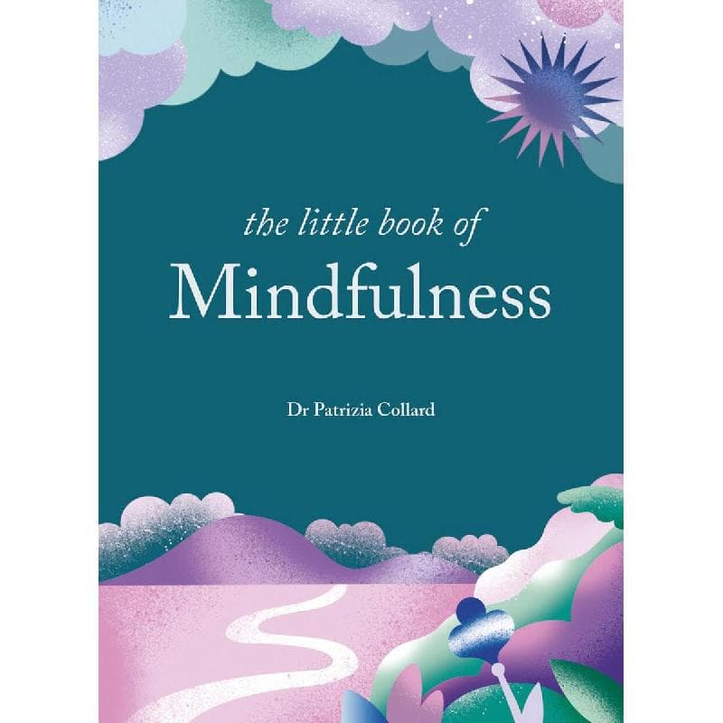 The Little Book of Mindfulness - 10 Minutes a Day to Less Stress, More Peace
