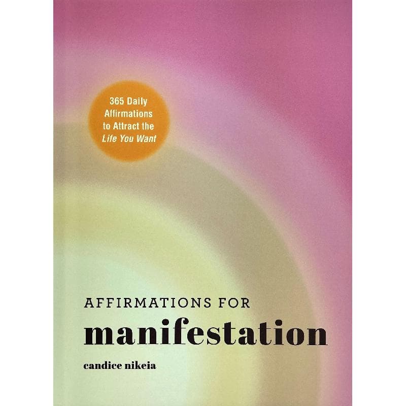 Affirmations for Manifestation - 365 Daily Affirmations to Attract The Life You Want