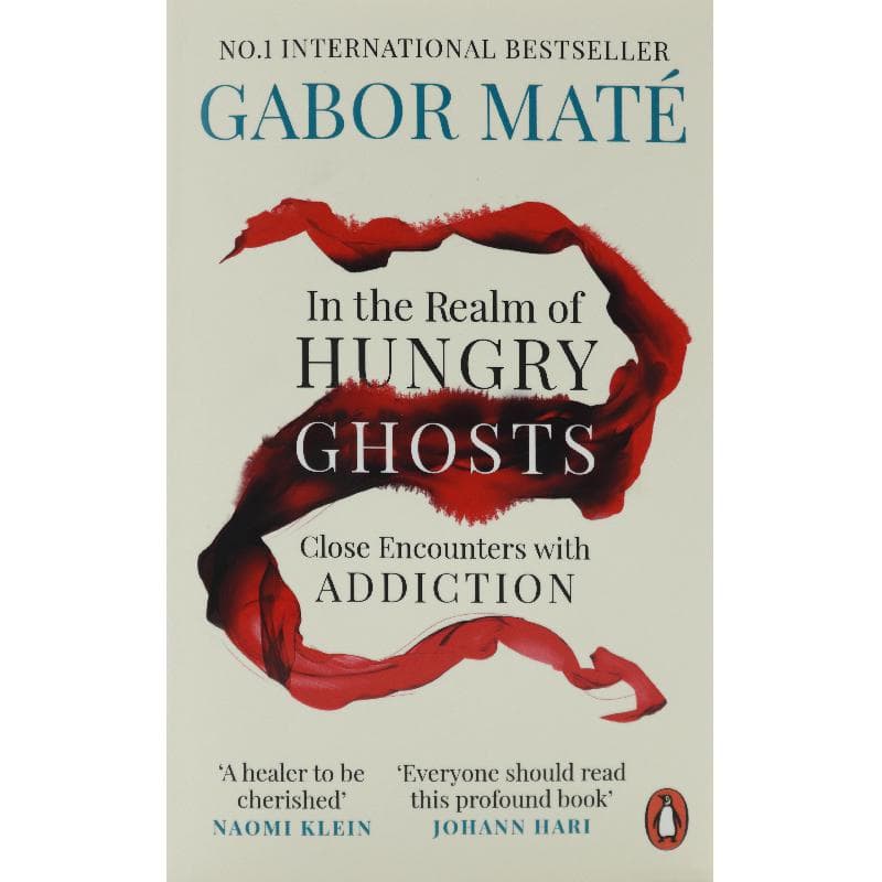 In The Realm of Hungry Ghosts - Close Encounters with Addiction