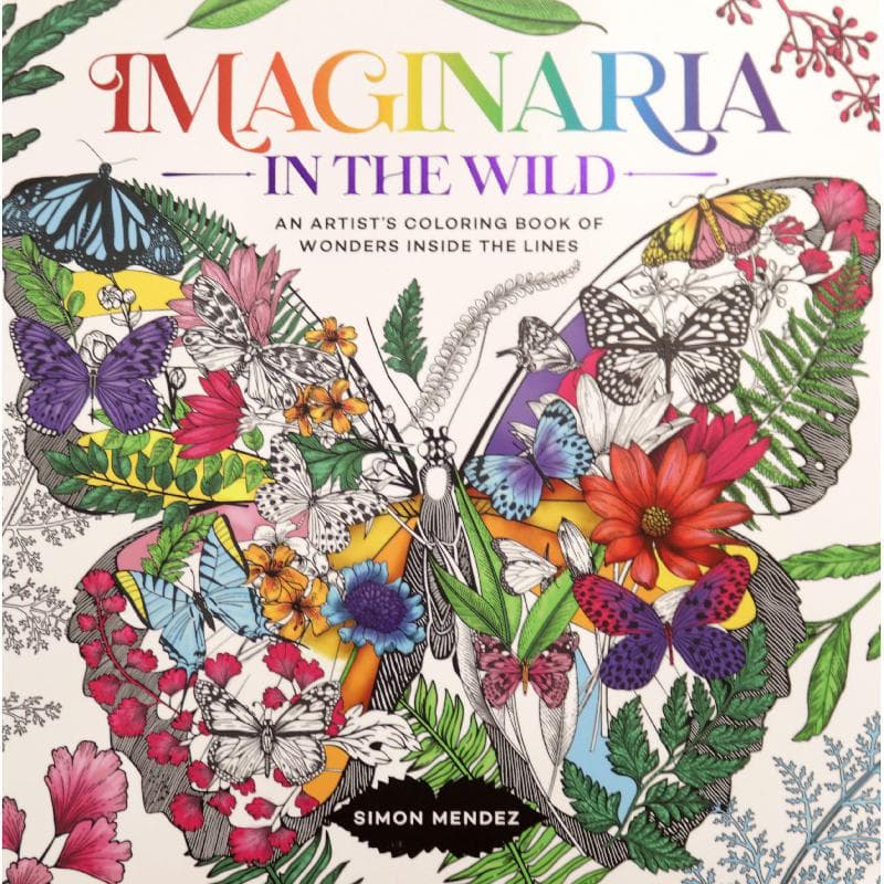 Imaginaria: In The Wild - An Artist's Coloring Book of Wonders Inside The Lines