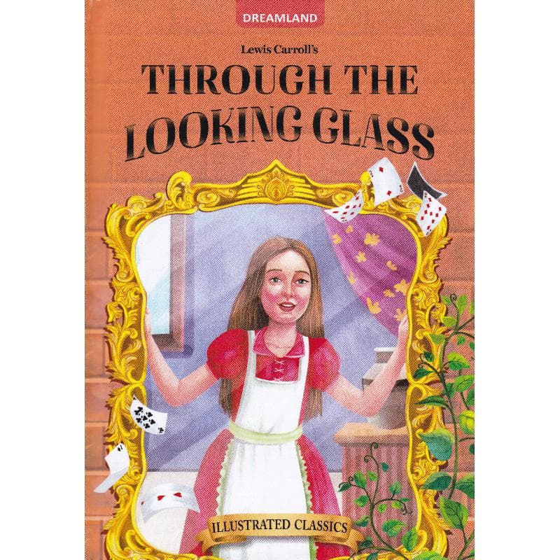 Through The Looking Glass (Illustrated Classics)