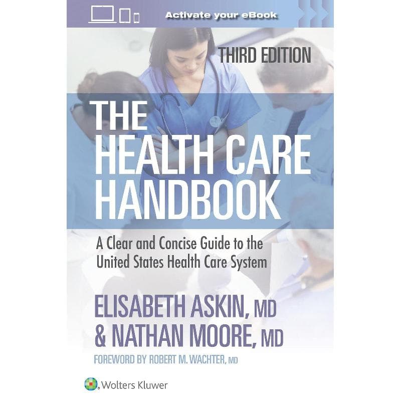 The Health Care Handbook, 3rd Edition - A Clear and Concise Guide to The United States Health Care System