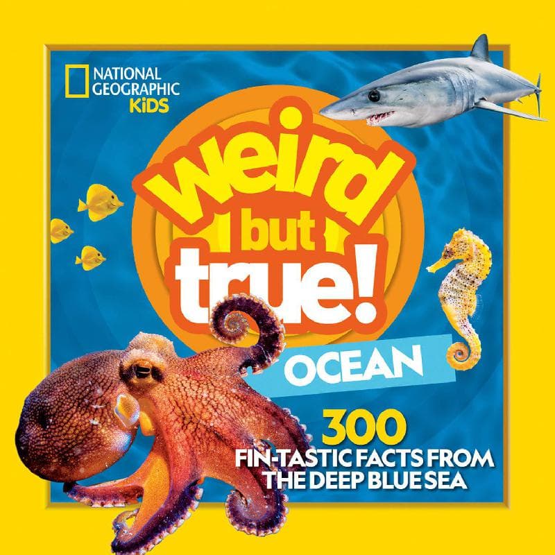 National Geographic Kids: Weird But True Ocean - 300 Fin-Tastic Facts from The Deep Blue Sea