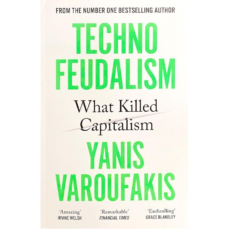Technofeudalism - What Killed Capitalism