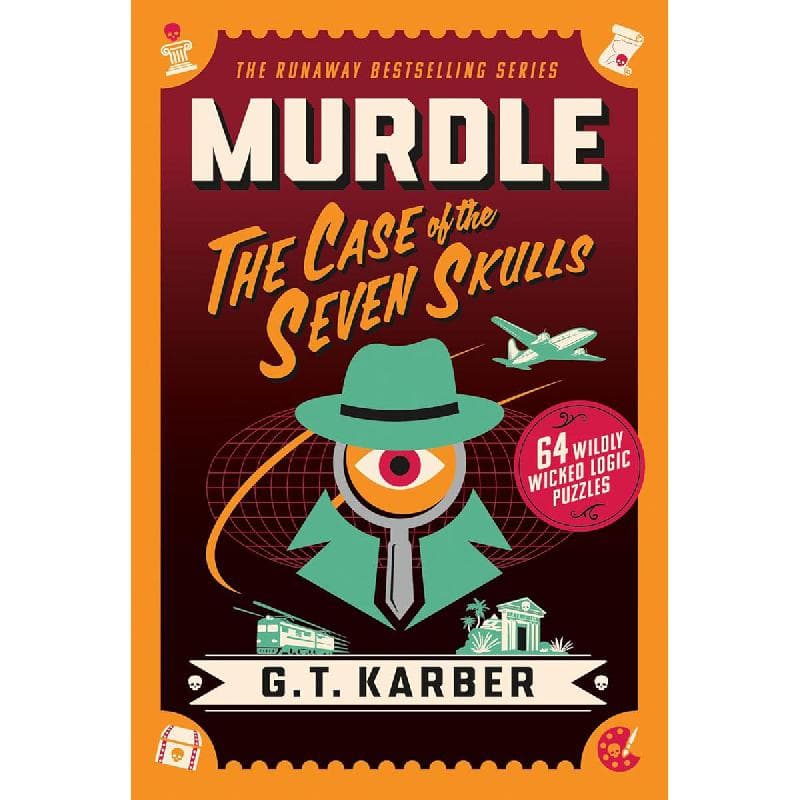 Murdle: The Case of The Seven Skulls - 64 Wildly Wicked Logic Puzzles