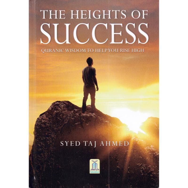 The Heights of Success - Quranic Wisdom to Help You Rise High