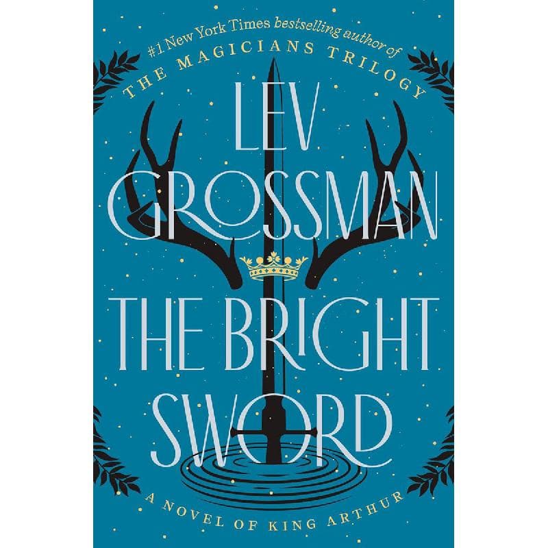 The Bright Sword - A Novel of King Arthur