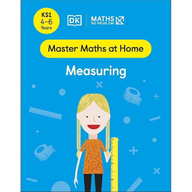 Master Maths at Home: Measuring, Key Stage 1 (Maths No Problem!) - Ages 4-6