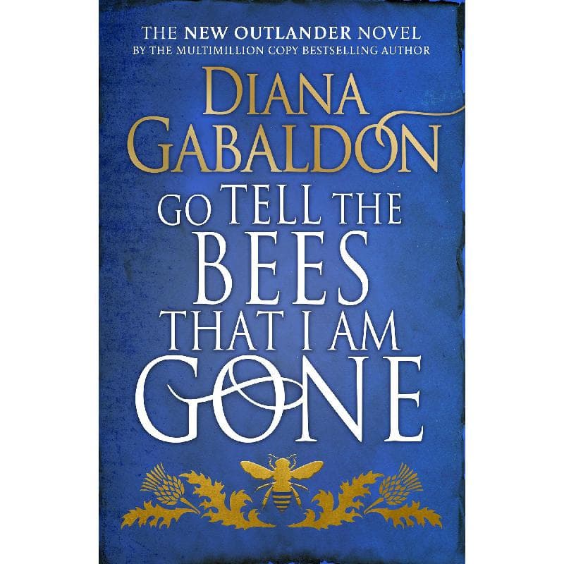 Go Tell The Bees That I Am Gone - The New Outlander Novel
