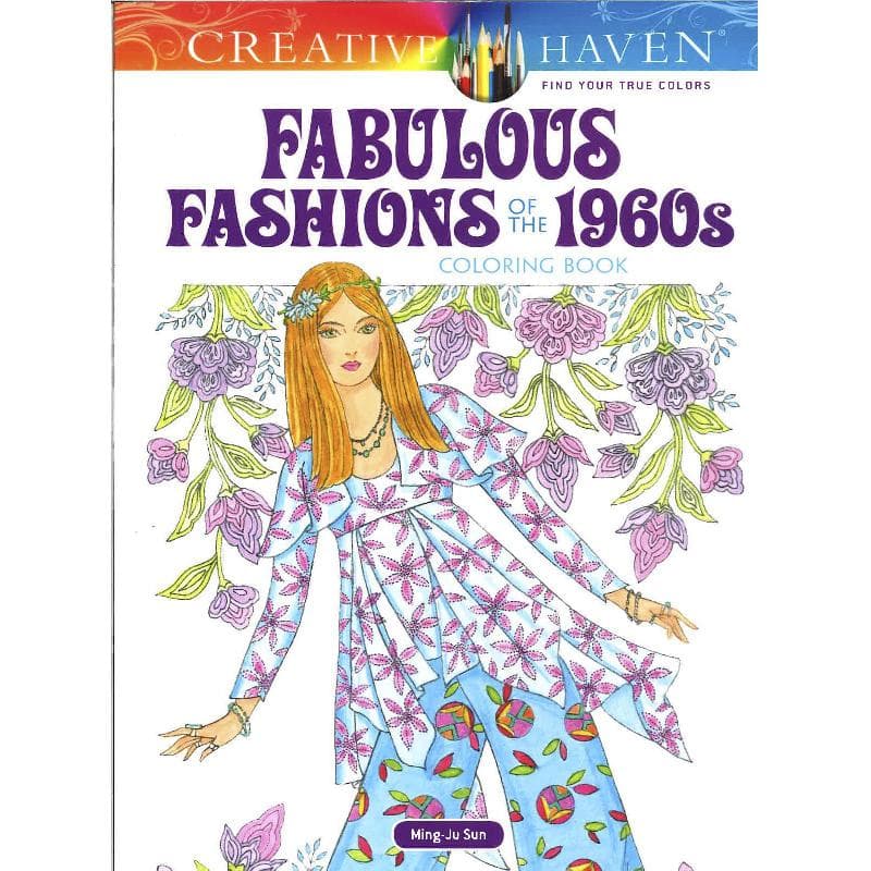 Creative Haven: Fabulous Fashions of The 1960s - Coloring Book
