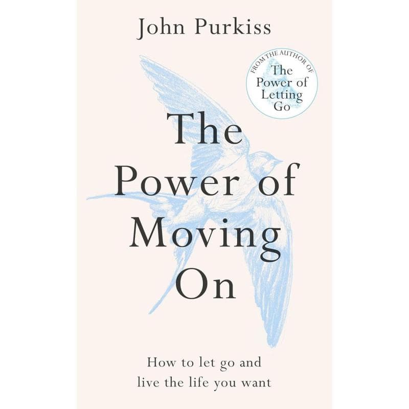 The Power of Moving On (The Power of Letting Go) - How to Let Go and Live The Life You Want