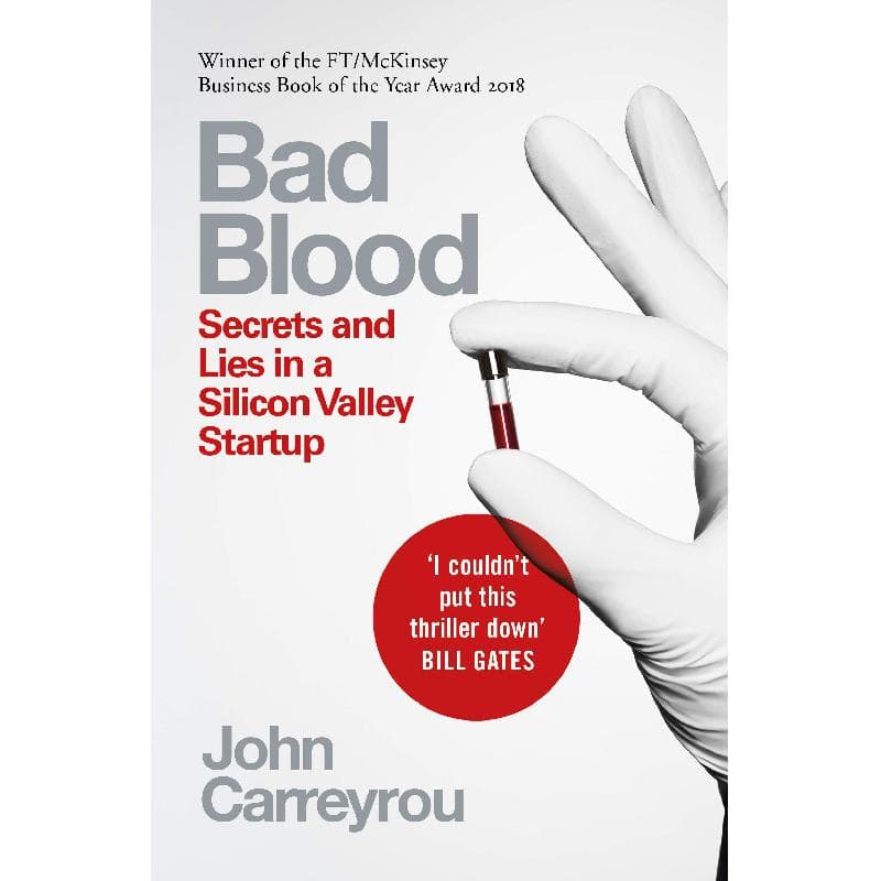 Bad Blood - Secrets and Lies in a Silicon Valley Startup