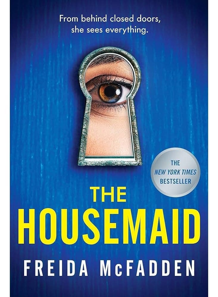 The Housemaid: An absolutely addictive psychological thriller with a jaw-dropping twist Freida Mcfadden