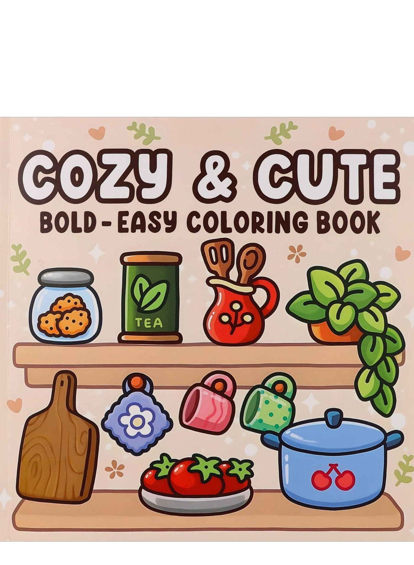 Cozy & Cute: Coloring Book for Adults and Kids, Bold and Easy, Simple and Big Designs for Relaxation (Bold & Easy Coloring)
