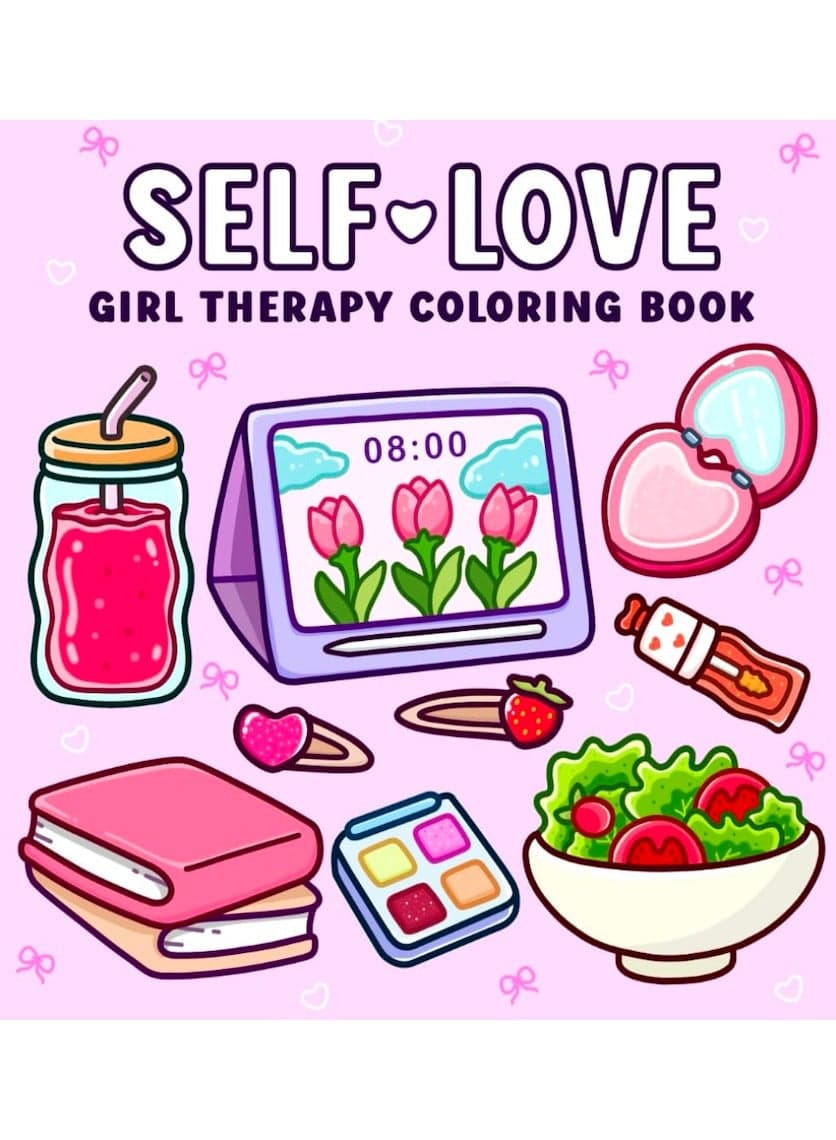 Self-Love: Girl Therapy Coloring Book to Inspire Yourself and Love Who You Are (Bold & Easy Coloring Book)