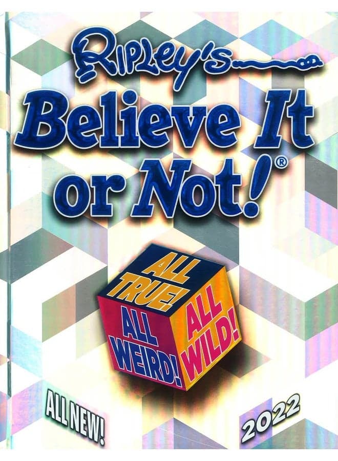 Ripley'S Believe It Or Not! 2022: All True! All Weird! All Wild!