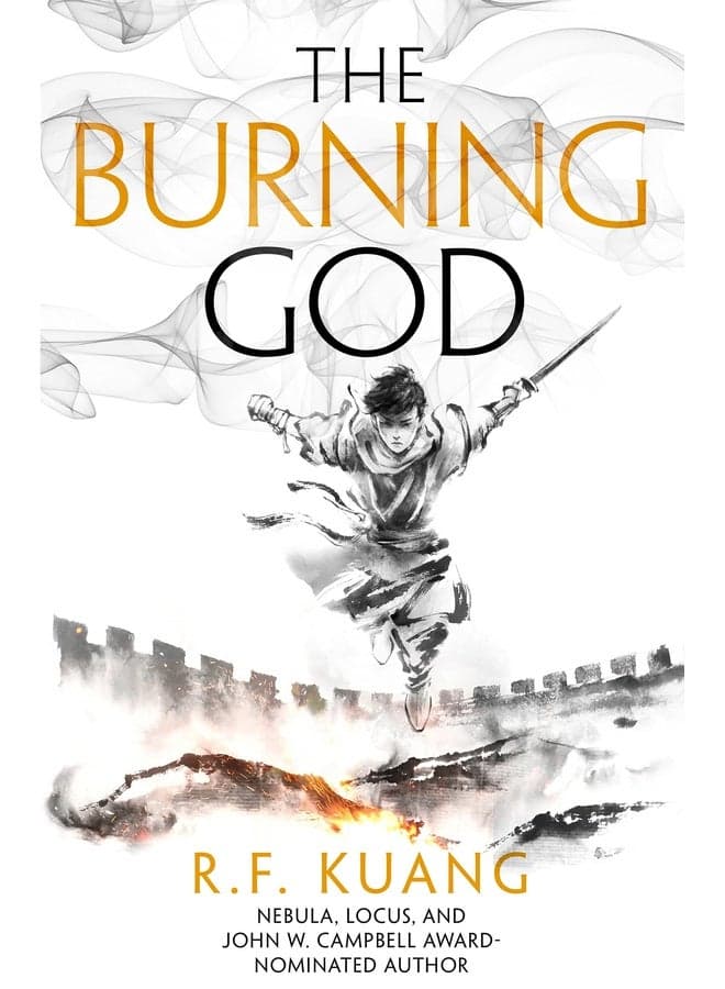 The Burning God: The award-winning epic fantasy trilogy that combines the history of China with a gripping world of gods and monsters: Book 3 (The Poppy War)