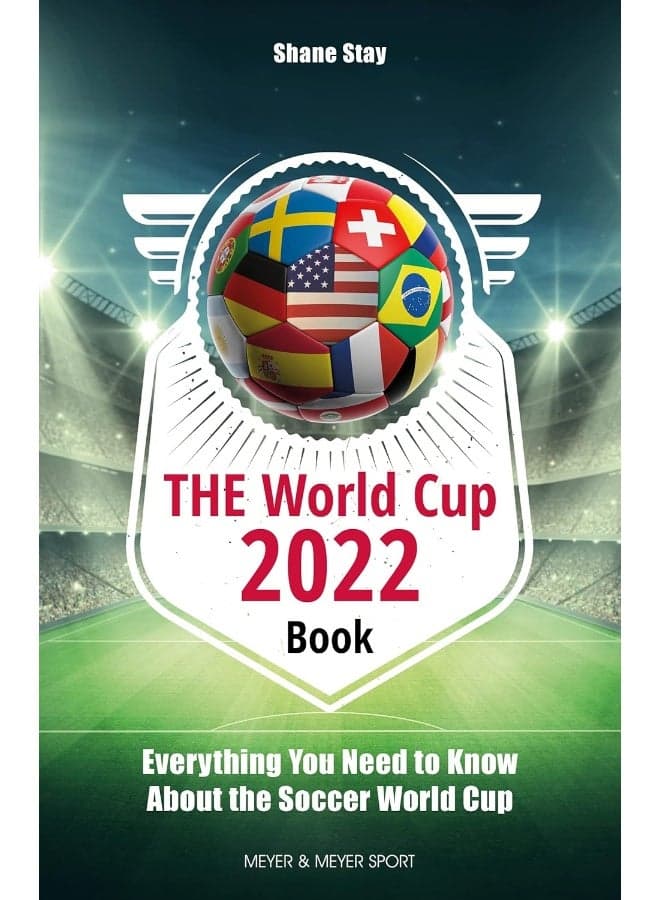 THE World Cup Book 2022: Everything You Need to Know About the Football World Cup