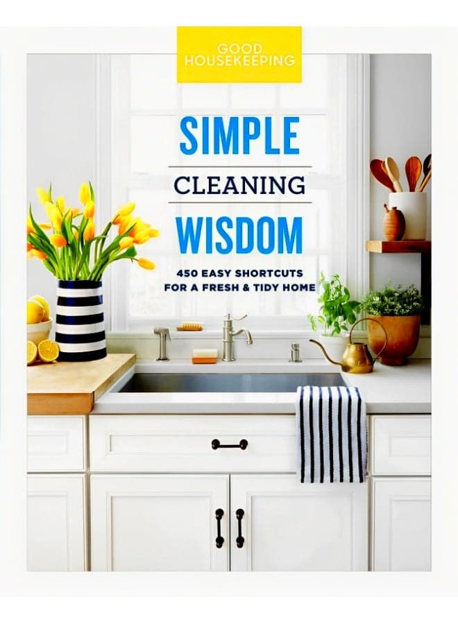 Good Housekeeping: Simple Cleaning Wisdom