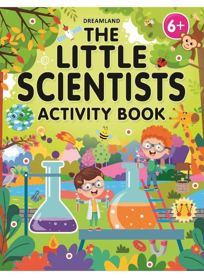 The Little Scientists Activity Book for Kids Age 6+