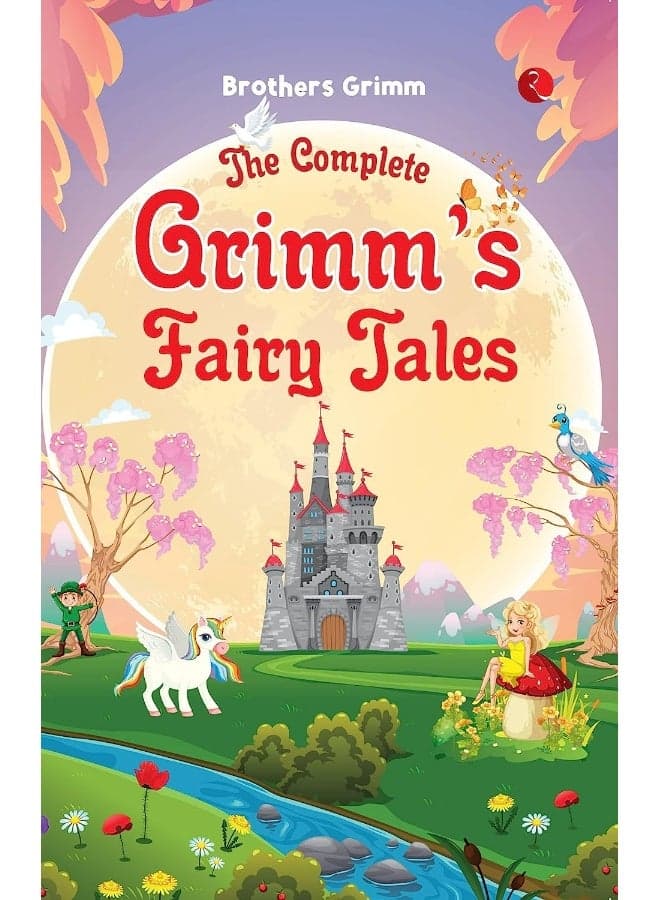 THE COMPLETE GRIMM'S FAIRY TALES