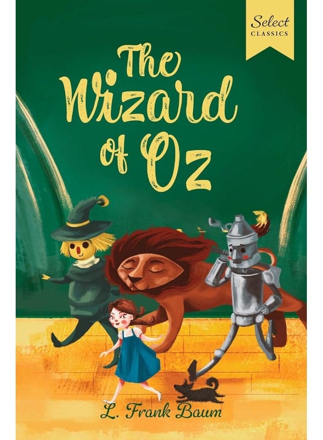 Select Classics: The Wizard of Oz: (Original, Unabridged Children's Classic with French Flaps)