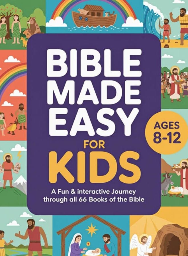 The Bible Made Easy for Kids Ages 8-12: A Fun & Interactive Journey Through All 66 Books of the Bible