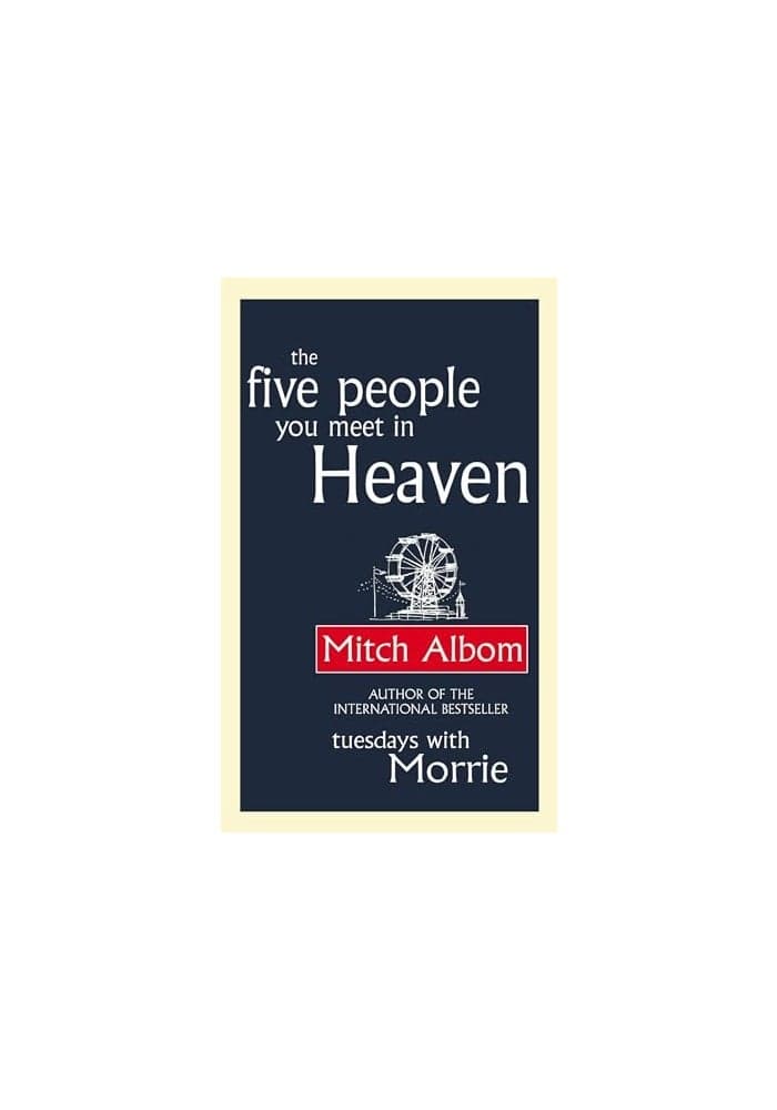 The Five People You Meet In Heaven: The global bestseller that has touched millions of hearts