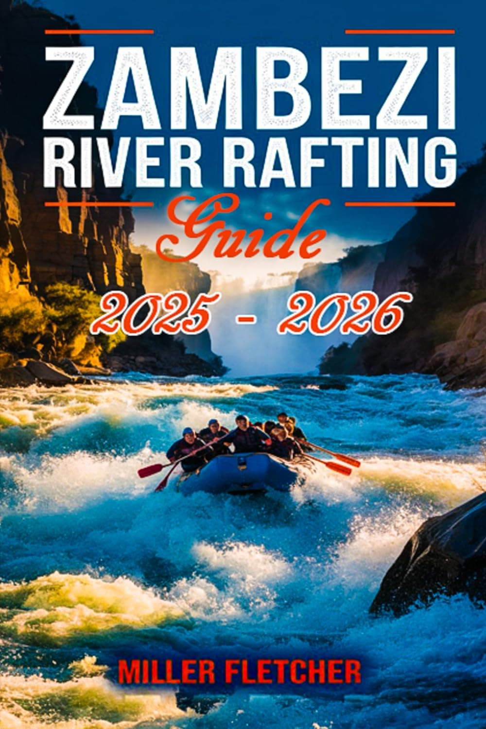 Zambezi River Rafting Guide 2025 - 2026