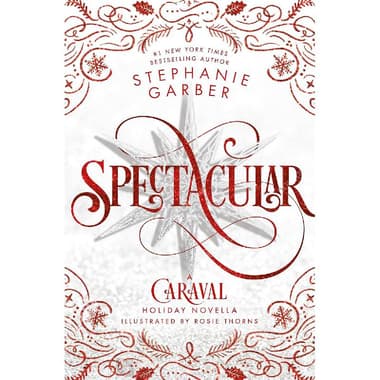 Spectacular (A Caraval Holiday Novella)
false