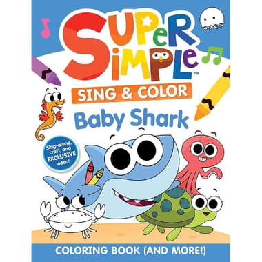 Super Simple: Sing & Color
Baby Shark - Coloring Book and More