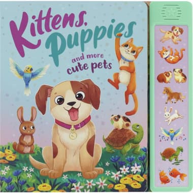 Kittens Puppies and More Cute Pets (Sound Book)
false