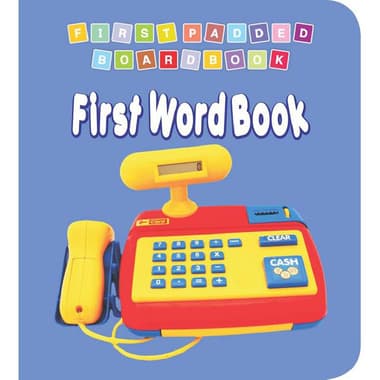 First Padded Board Book: First Word Book
false