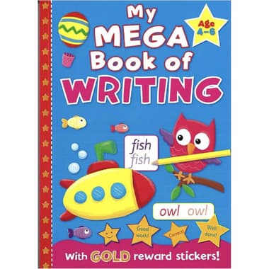 My Mega Book of Writing
Age 4-6 - with Gold Reward Stickers!