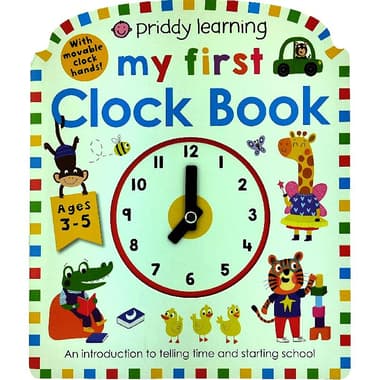 My First Clock Book
Ages 3-5 - Priddy Learning with Movable Clock Hands