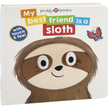 My Best Friend is a Sloth (Priddy Books) - with Touch & Feel
false