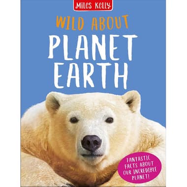 Wild About: Planet Earth- Fantastic Facts About Our IncrediblePlanet!
false