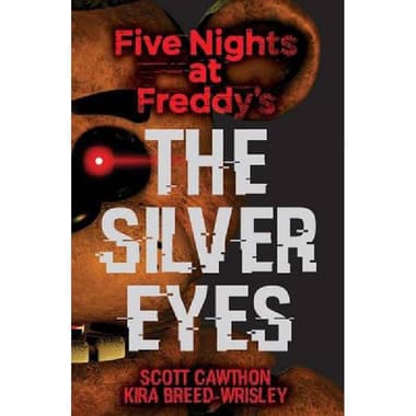 Five Nights at Freddy's: The Silver Eyes
Book 1