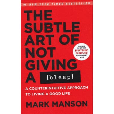 The Subtle Art of Not Giving a Bleep - A Counterintuitive Approach to Living a Good Life
false