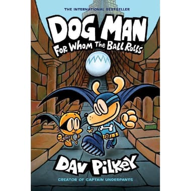Dog Man: For Whom The Ball Rolls
Volume 7