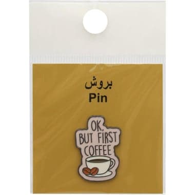 3D OK But First Coffee - Pin Souvenir
